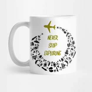 Never Stop Exploring simply Travel and See The World Mug